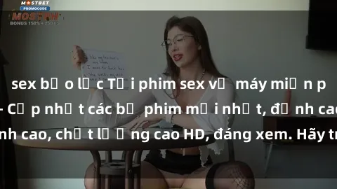 sex bạo lực Tải phim sex về máy miễn phí và nhanh chóng - Cập nhật các bộ phim mới nhất, đỉnh cao, chất lượng cao HD, đáng xem. Hãy trải nghiệm ngay!