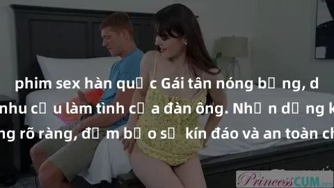 phim sex hàn quốc Gái tân nóng bỏng, dâm đãng thỏa mãn nhu cầu làm tình của đàn ông. Nhận dạng không rõ ràng, đảm bảo sự kín đáo và an toàn cho trải nghiệm tuyệt vời.