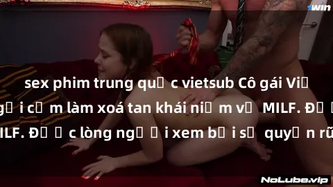 sex phim trung quốc vietsub Cô gái Việt Nam xinh đẹp và gợi cảm làm xoá tan khái niệm về MILF. Được lòng người xem bởi sự quyến rũ và dễ thương.