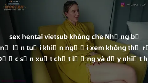 sex hentai vietsub không che Những bộ phim sex của phụ nữ lớn tuổi khiến người xem không thể rời mắt. Được sản xuất chất lượng và đầy nhiệt huyết, đáng xem và trải nghiệm.