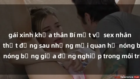 gái xinh khỏa thân Bí mật về sex nhân viên văn phòng: Sự thật đằng sau những mối quan hệ nóng bỏng giữa đồng nghiệp trong môi trường làm việc.