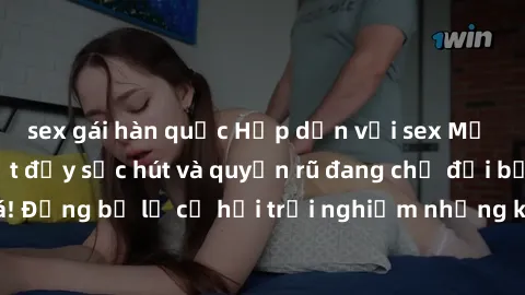 sex gái hàn quốc Hấp dẫn với sex Mỹ đen: Những bí mật đầy sức hút và quyến rũ đang chờ đợi bạn khám phá! Đừng bỏ lỡ cơ hội trải nghiệm những khoảnh khắc mãnh liệt và đam mê!