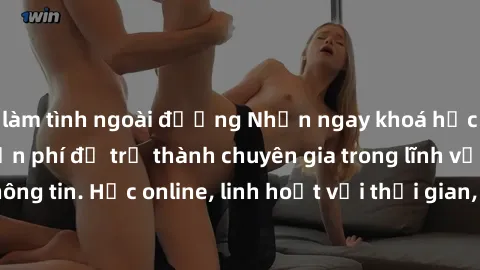 làm tình ngoài đường Nhận ngay khoá học lập trình Java miễn phí để trở thành chuyên gia trong lĩnh vực công nghệ thông tin. Học online, linh hoạt với thời gian, không giới hạn địa điểm. Đăng ký ngay!