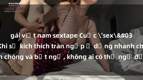 gái việt nam sextape Cuộc 'sex' trong thang máy: Khi sự kích thích tràn ngập ở dạng nhanh chóng và bất ngờ, không ai có thể ngờ được điều gì sẽ xảy ra!