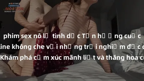 phim sex nô lệ tình dục Tận hưởng cuộc sống tình dục online không che với những trải nghiệm độc đáo và mới lạ. Khám phá cảm xúc mãnh liệt và thăng hoa cùng đối tác tại các trang web chuyên nghiệp.