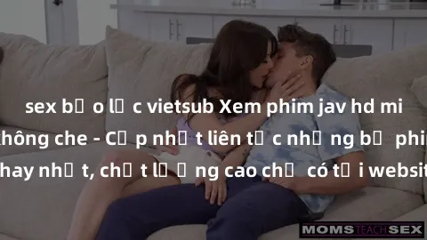 sex bạo lực vietsub Xem phim jav hd miễn phí đỉnh cao không che - Cập nhật liên tục những bộ phim sex hay nhất, chất lượng cao chỉ có tại website chuyên nghiệp hàng đầu.