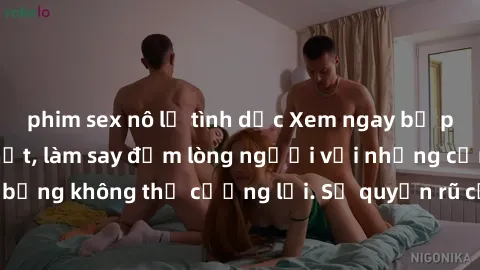 phim sex nô lệ tình dục Xem ngay bộ phim sex milf hot nhất, làm say đắm lòng người với những cảnh nóng bỏng không thể cưỡng lại. Sự quyến rũ của MILF sẽ khiến bạn mãnh liệt!