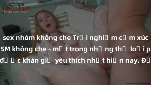 sex nhóm không che Trải nghiệm cảm xúc thăng hoa với jav SM không che - một trong những thể loại phim người lớn được khán giả yêu thích nhất hiện nay. Đảm bảo đem lại sự hấp dẫn, kích thích tối đa cho