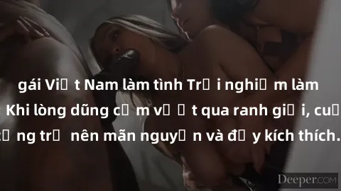 gái Việt Nam làm tình Trải nghiệm làm tình ngoài đường: Khi lòng dũng cảm vượt qua ranh giới, cuộc hẹn nơi công cộng trở nên mãn nguyện và đầy kích thích. Hành vi nguy hiểm, nhưng cũng tạo nên cảm giá