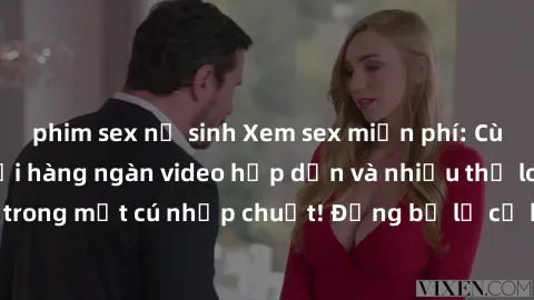 phim sex nữ sinh Xem sex miễn phí: Cùng trải nghiệm với hàng ngàn video hấp dẫn và nhiều thể loại đa dạng chỉ trong một cú nhấp chuột! Đừng bỏ lỡ cơ hội thưởng thức tuyệt vời này ngay hôm nay!