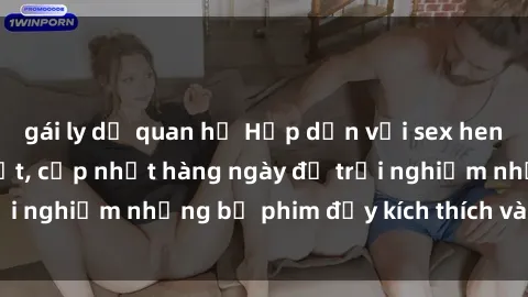 gái ly dị quan hệ Hấp dẫn với sex hentai vietsub mới nhất, cập nhật hàng ngày để trải nghiệm những bộ phim đầy kích thích và hấp dẫn.