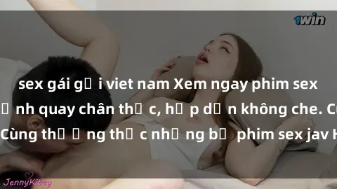 sex gái gọi viet nam Xem ngay phim sex jav HD với những cảnh quay chân thực, hấp dẫn không che. Cùng thưởng thức những bộ phim sex jav HD hot nhất hiện nay!